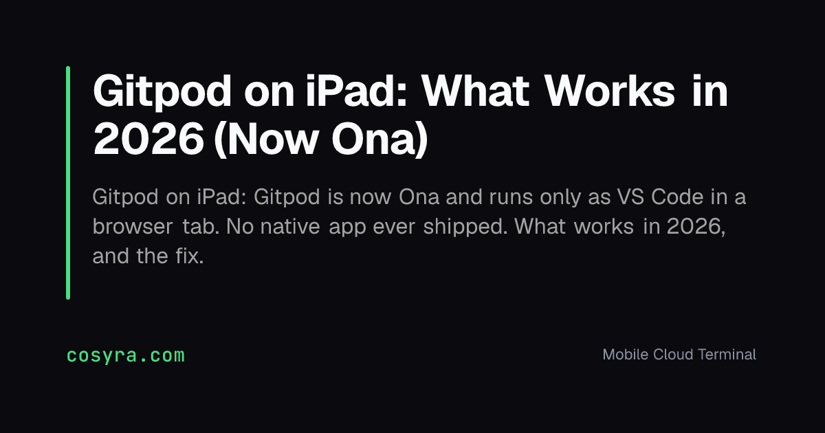 Gitpod on iPad: What Works in 2026 (Now Ona) | Cosyra